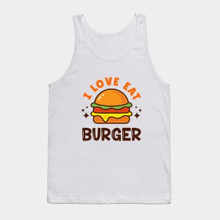 I LOVE EAT BURGER Tank Top